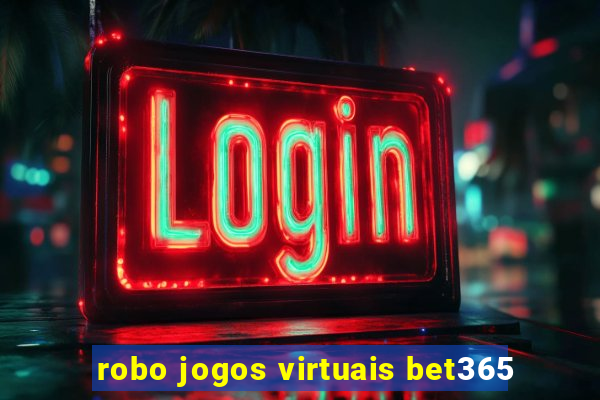 robo jogos virtuais bet365